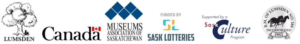Logos for Department of Canadian Identity and Heritage, Museums Association of Saskatchewan, SaskLotteries, SaskCulture, 
Town of Lumsden,
RM of Lumsden
